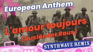 Ausländer Raus Lamour toujours  Synthwave remix [upl. by Llyrehc]