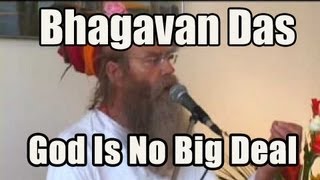 God is Not A Big Deal  Bhagavan Das [upl. by Latsryk685]