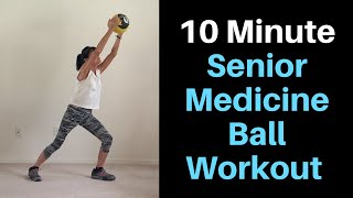 10 Minute Senior Medicine Ball Workout [upl. by Lener656]