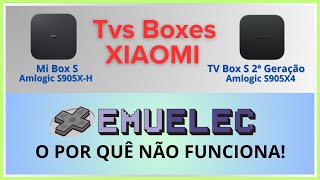 O frontend EmuELEC e as tvs boxes Xiaomi Mi Box S e TV Box S o por quê não funciona [upl. by Ayalahs933]