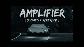 AMPLIFIER slowed and Reverb imran Khan [upl. by Marlette227]