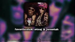 favorite nicki minaj amp jeremiah  sped up  reverb [upl. by Leunammi687]