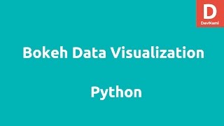 Python Bokeh Data Visualization [upl. by Leifeste644]