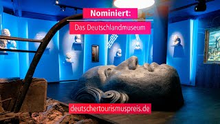 Deutschlandmuseum  Nominiert für den Deutschen Tourismuspreis 2024 [upl. by Balmuth753]