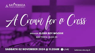 Sabbath 2nd November 2024  A Crown For A Cross  Elder Roy Moodie [upl. by Harutek]