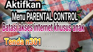 infoCARA SETTING PARENTAL CONTROL TENDA N301 [upl. by Eeslehc790]