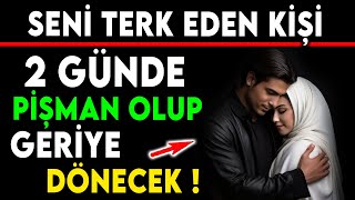 SENİ TERK EDEN KİŞİ BU DUA İLE 2 GÜNDE PİŞMAN OLUP GERİYE DÖNECEK [upl. by Nnanaej]