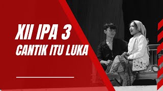 UJIAN PRAKTEK KELAS XII IPA 3  CINTA ITU LUKA [upl. by Anagrom]