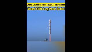 China launches four PIESAT2 satellites aboard 544th Long March rocketfyp fypシ china [upl. by Ardnohsed778]