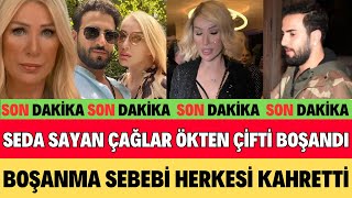 SEDA SAYAN BOŞANIYOR ÇAĞLAR ÖKTEN ACI GERÇEĞİ AÇIKLADI NEDEN AYRILIYOR ŞOK EDEN GERÇEKLER ANNESİ [upl. by Ahsam]