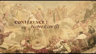 Conference Notre Père I [upl. by Corilla429]