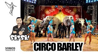 Circo Barley reportaje especialpor Farid el si si [upl. by Enairda]