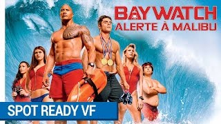 BAYWATCH – ALERTE À MALIBU  Spot READY VF actuellement au cinéma [upl. by Kenimod]