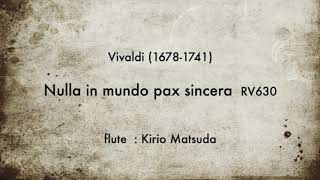 Nulla in mundo pax sincera RV630 Vivaldi flute  Kirio Matsuda [upl. by Emoryt]