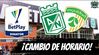 🚨¡MUCHA ATENCIÓN Cambio de FECHA Nuevo HORARIO Partido ADELANTADO Atlético Nacional😱 [upl. by Alyahc134]