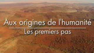 Aux origines de lhumanité  Les Premiers Pas 13 [upl. by Bravar]