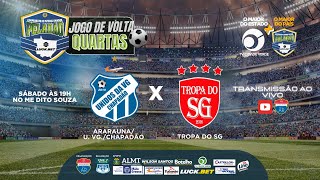 ARARAÚNAUDA VG X TROPA DO SG  QUARTAS DE FINAL PELADÃO LUCKBET 2024  JOGO DA VOLTA [upl. by Cordell]