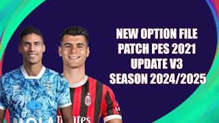 NEW OPTION FILE PATCH PES 2021 UPDATE V3 SEASON 20242025  PS4  PS5  PC [upl. by Labana]