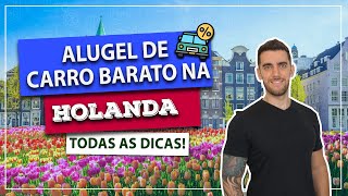 ☑️ Aluguel de carro na Holanda MUITO barato Todas as dicas melhores empresas e comparadores [upl. by Drhacir]