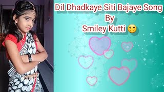 Dil Dhadkaye Siti Bajaye Song [upl. by Irby558]