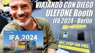 ULEFONE BOOTH  IFA 2024  VIAJANDO CON DIEGO [upl. by Holmun]