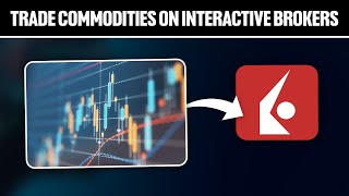 How To Trade Commodities on Interactive Brokers 2024 Full Tutorial [upl. by Assinna]