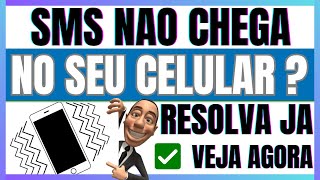 ✅️SMS NAO CHEGA NO CELULAR  MEU CELULAR NAO RECEBE SMS VEJA COMO RESOLVER [upl. by Peugia]