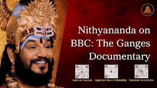 Nithyananda Speaks on the Ganges BBC Documentary Insights [upl. by Aldwon]