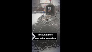 Putin unveils two new nuclear submarines [upl. by Hamburger198]