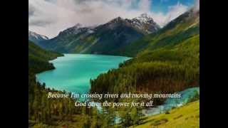 Crossing Rivers and Moving Mountains [upl. by Donni]