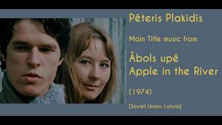 Pēteris Plakidis Ābols upē  Apple in the River 1974 [upl. by Eecats]