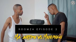 ROOMZA EP 2 Maairtime vs Mkhipheni [upl. by Ula]