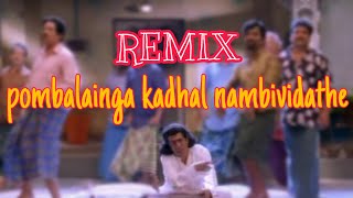 pombalainga kadhal nambividathe Remix Song  Tamil Remake Song [upl. by Blus]