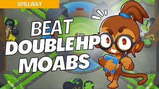 How to Beat Double HP Moabs Mode Hard on Spillway  BTD6 Strategy [upl. by Adnola]