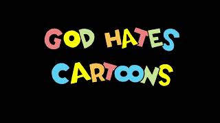 God Hates Cartoons Trailer [upl. by Okia]