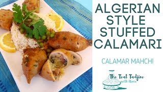 Algerian Stuffed Calamari  Calamar Mahchi Calamari Farci كاليماري محشوة [upl. by Ernestine]