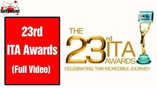 23rd ITA Awards Full Video [upl. by Toddie]