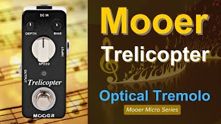 Mooer Trelicopter Optical Tremolo [upl. by Norahs514]