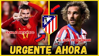 💥BOMBAZO FICHAJE ANTECIPADO Y SALIDA INESPERADA ATLETICO MADRID ATLÉTICO DE MADRID HOY [upl. by Anilatak341]