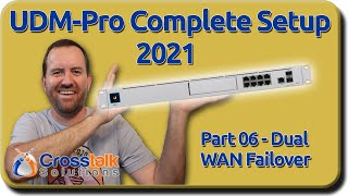 06  Dual WAN Failover  UDMPro Complete Setup 2021 [upl. by Larkins]