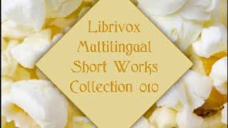 Multilingual Short Works Collection 010 by VARIOUS read by Various  Full Audio Book [upl. by Cowles310]