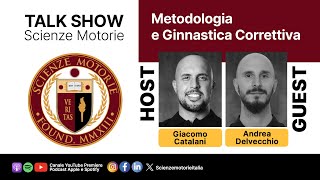 209° Talk Show Scienze Motorie  ANDREA DELVECCHIO  Metodologia e Ginnastica Correttiva [upl. by Windy]