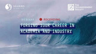 Forging Your Career in Academia and Industry Webinar in Partnership with The Oceanography Society [upl. by Nolyar]