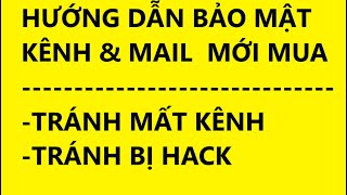 HƯỚNG DẪN BẢO MẬT EMAI CÁCH TRÁNH MẤT KÊNH BỊ TIN TẶC LẤY KÊNH MỚI NHẤT 2024 [upl. by Hassi108]