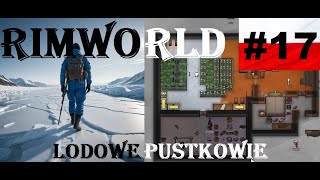 Lodowe Pustkowie  wyzwanie w Rimworld PL 17 Anomalie czasoprzestrzenne [upl. by Nguyen403]