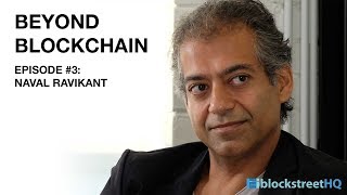 Beyond Blockchain Episode 3 Naval Ravikant [upl. by Nevram324]