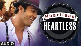 quotHeartless Full Songquot Audio  Mohit Chauhan  Adhyayan Suman Ariana Ayam [upl. by Aehtna]