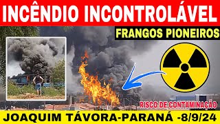 🔥INCÊNDIO DE GRANDES PROPORÇÕESFrangos pioneirosJOAQUIM TÁVORAParaná 8924 [upl. by Gensmer698]