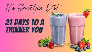 The Smoothie Diet  21 Days to a Thinner You [upl. by Sayce]