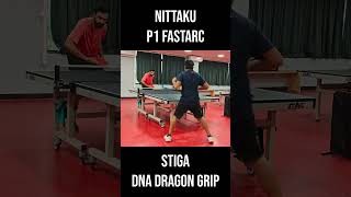 Nittaku P1 Fast arc Vs Stiga DNA Dragon Grip [upl. by Selfridge]